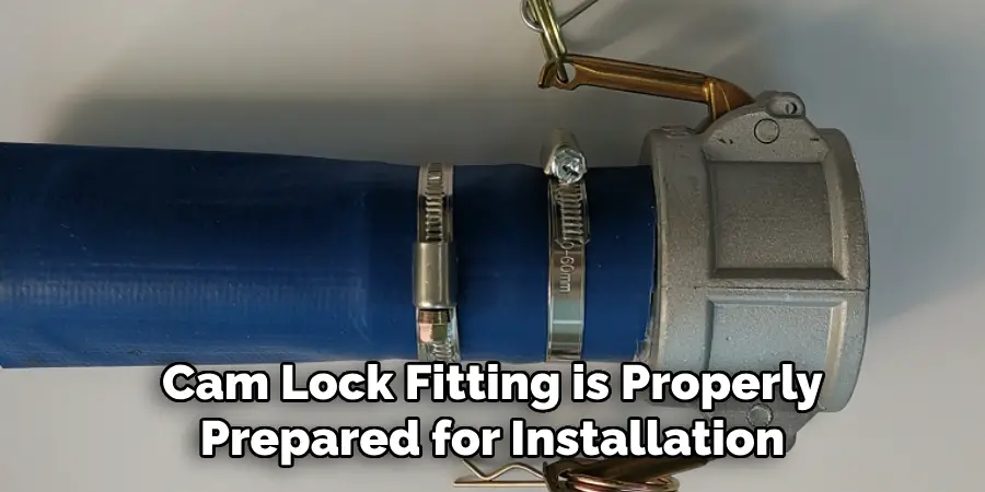 Cam Lock Fitting is Properly Prepared for Installation