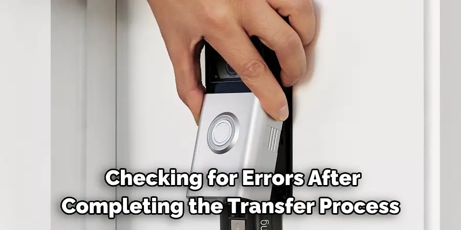  Checking for Errors After 
Completing the Transfer Process