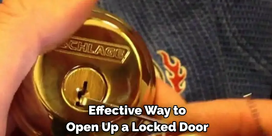 Effective Way to 
Open Up a Locked Door