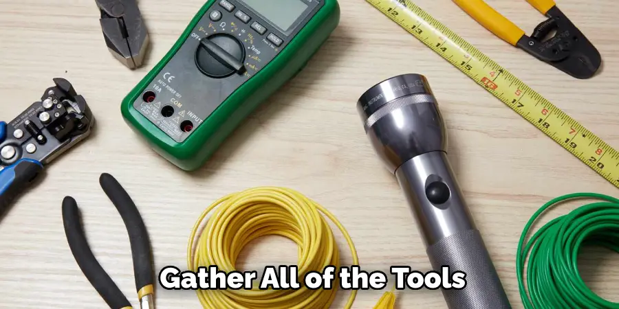  Gather All of the Tools