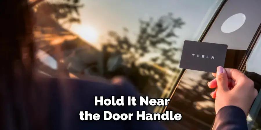  Hold It Near the Door Handle