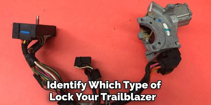  Identify Which Type of Lock Your Trailblazer