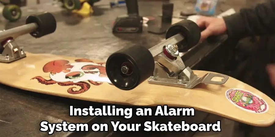 Installing an Alarm System on Your Skateboard 