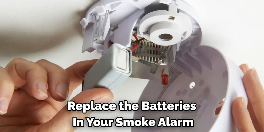 Replace the Batteries 
In Your Smoke Alarm