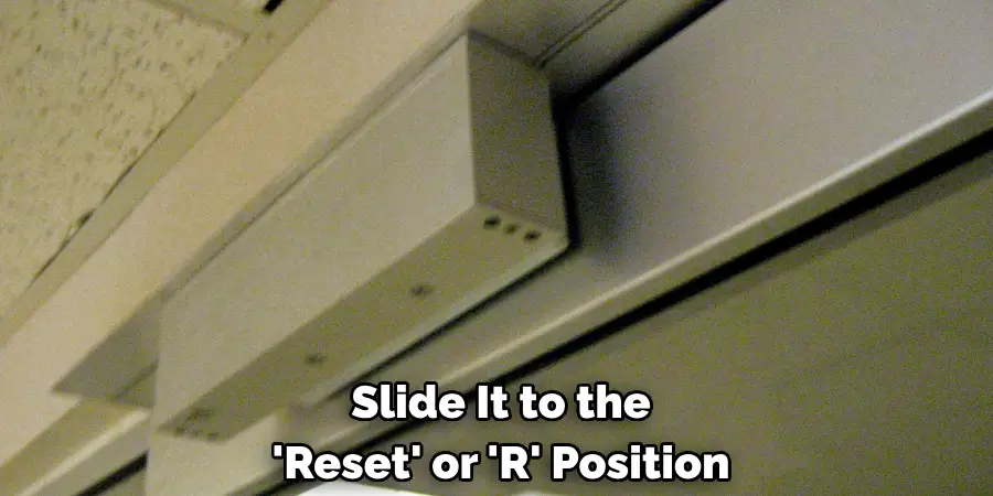 Slide It to the 
'Reset' or 'R' Position