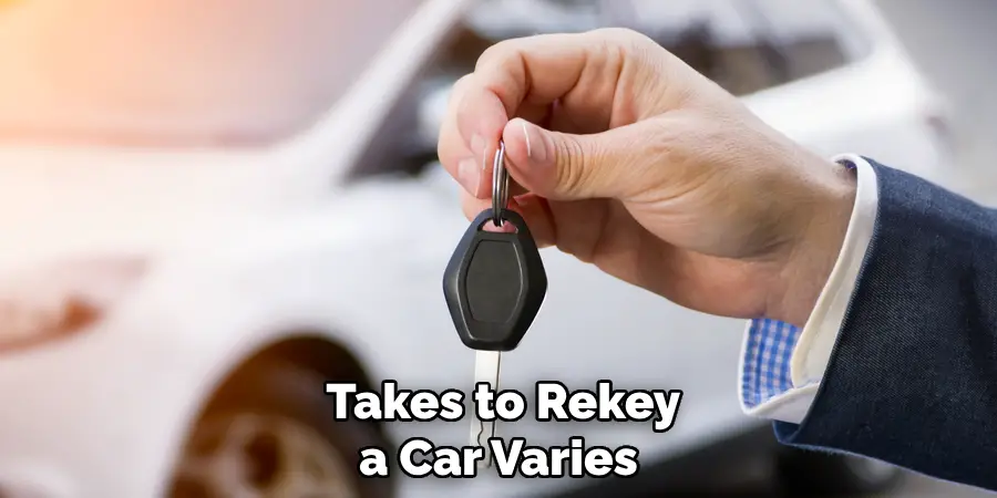  Takes to Rekey a Car Varies