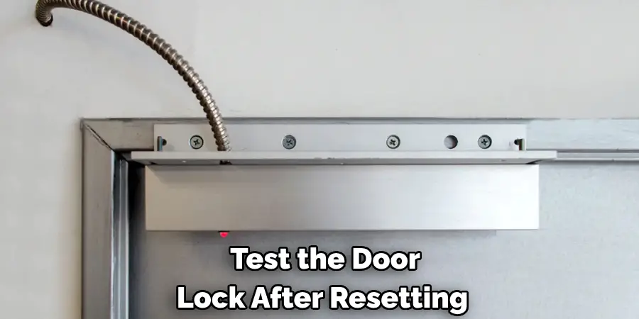  Test the Door 
Lock After Resetting 
