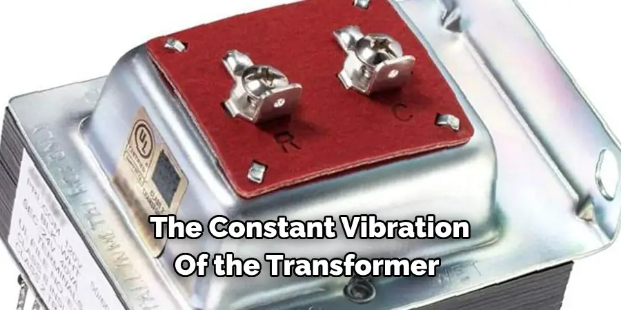 The Constant Vibration 
Of the Transformer 