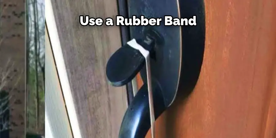 Use a Rubber Band