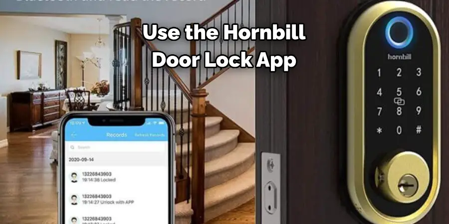 Use the Hornbill 
Door Lock App