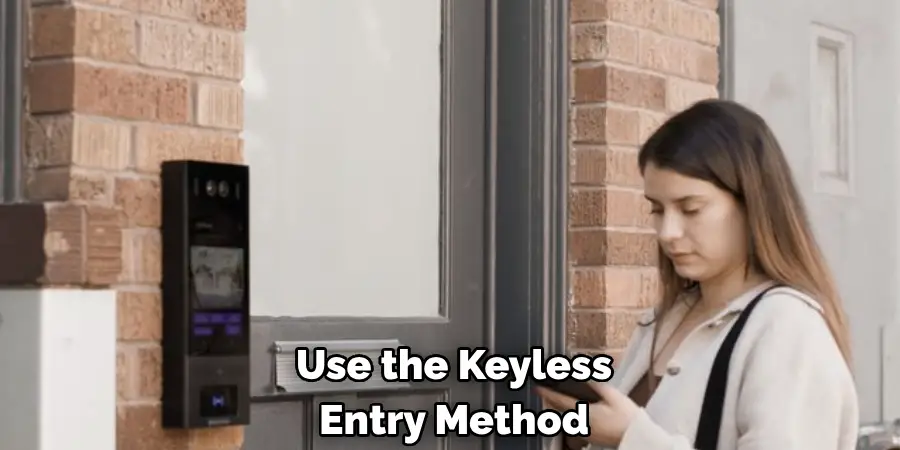 Use the Keyless 
Entry Method