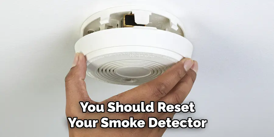 You Should Reset Your Smoke Detector