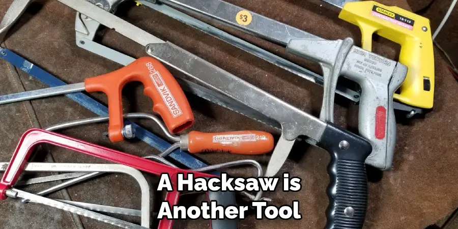 A Hacksaw is Another Tool