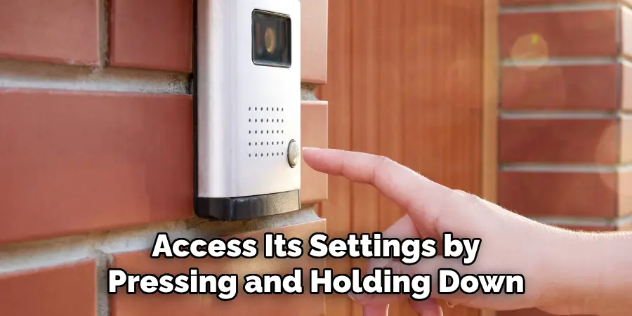 Access Its Settings by Pressing and Holding Down