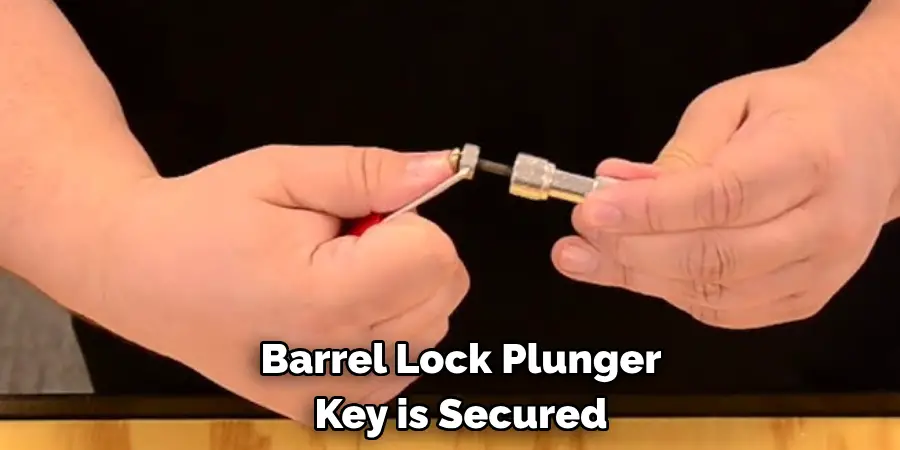 Barrel Lock Plunger
Key is Secured