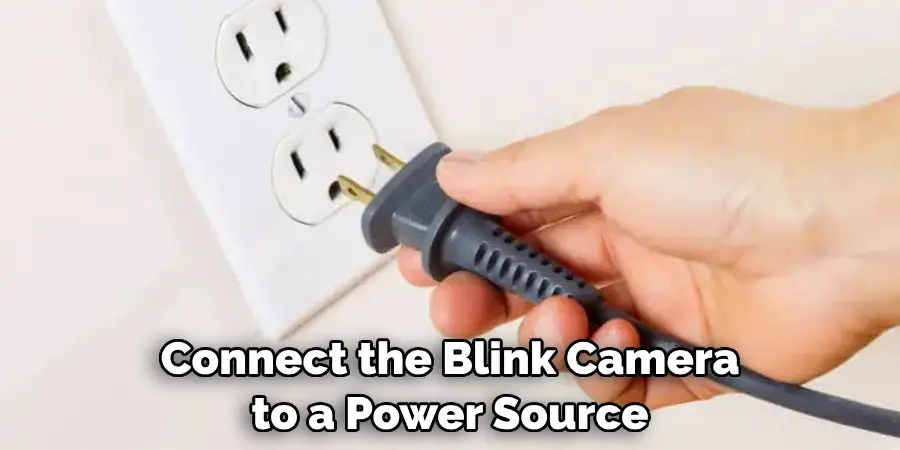 Connect the Blink Camera to a Power Source