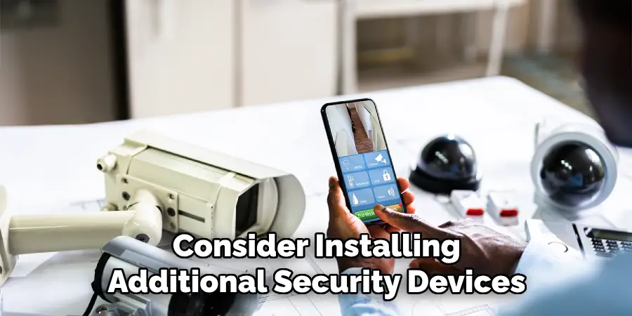 Consider Installing Additional Security Devices