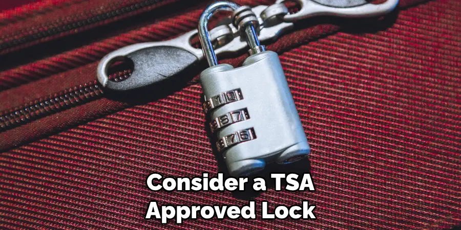 Consider a TSA-approved Lock