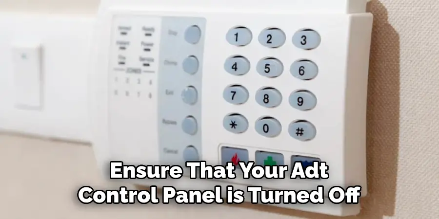 Ensure That Your Adt Control Panel is Turned Off