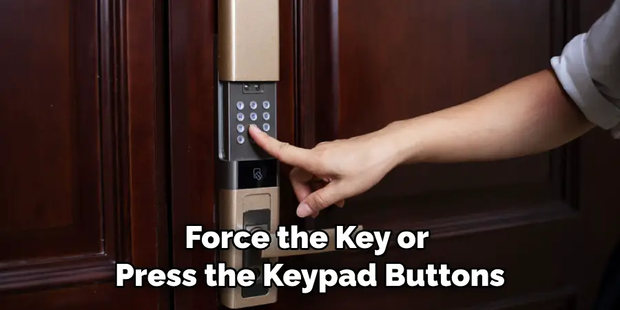 Force the Key or Press the Keypad Buttons