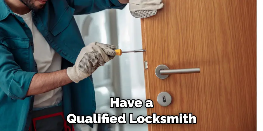 Have a Qualified Locksmith