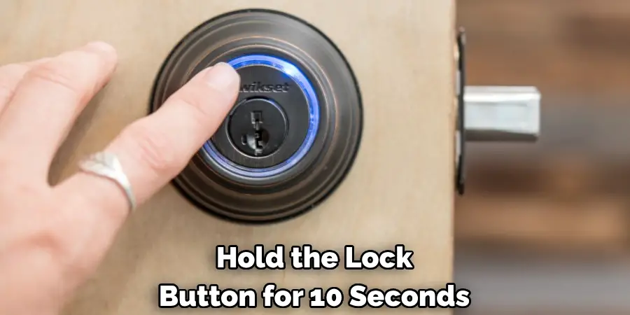 Hold the Lock 
Button for 10 Seconds