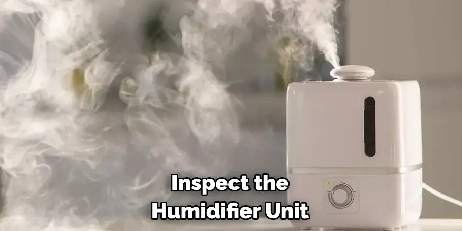 Inspect the 
Humidifier Unit