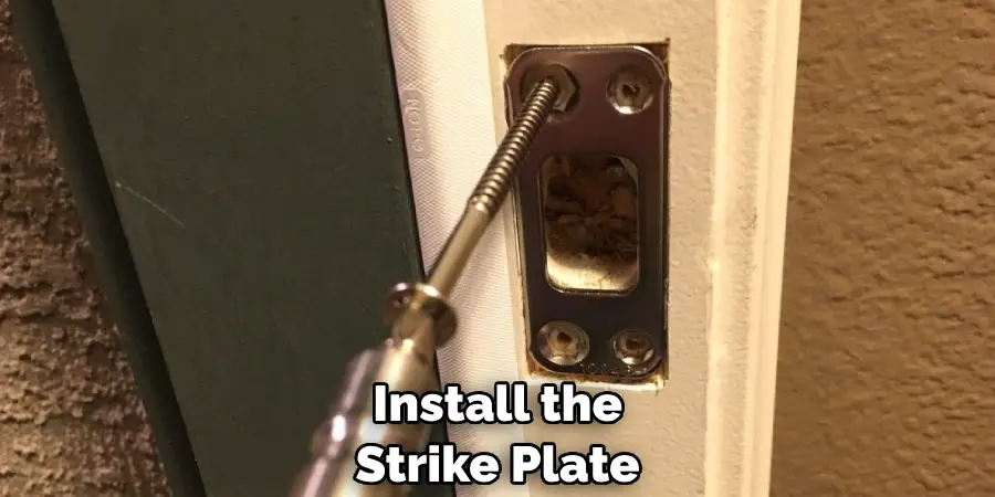 Install the Strike Plate