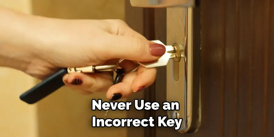 Never Use an Incorrect Key