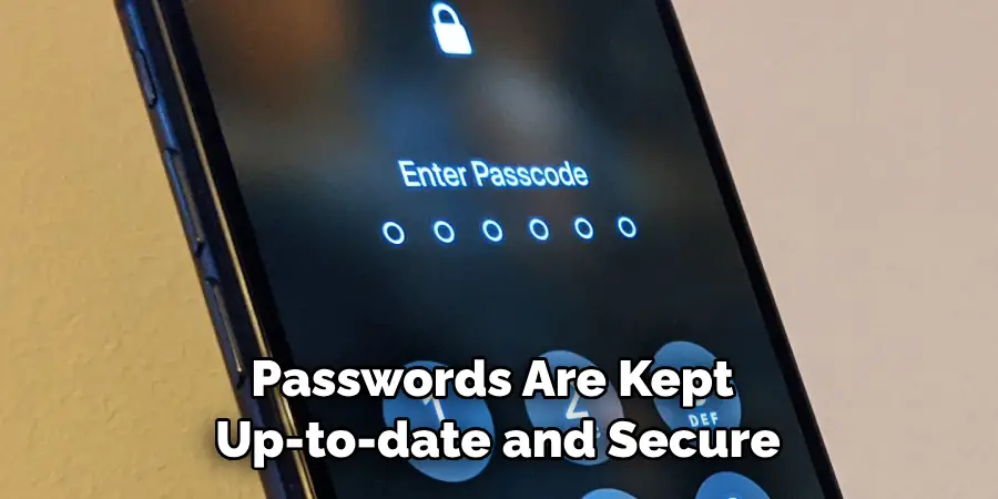 Passwords Are Kept Up-to-date and Secure