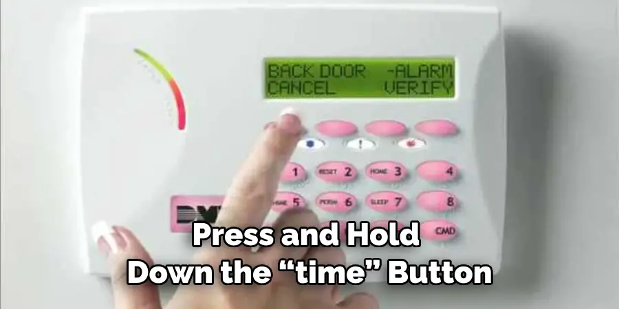 Press and Hold Down the “time” Button
