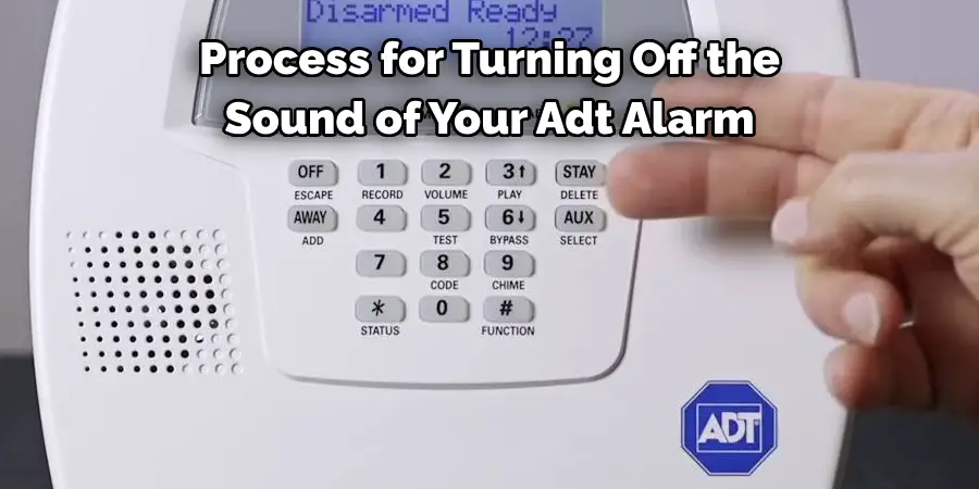 Process for Turning Off the Sound of Your Adt Alarm
