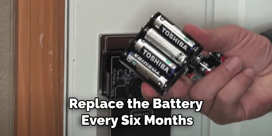Replace the Battery Every Six Months