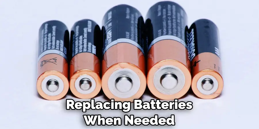 Replacing Batteries When Needed