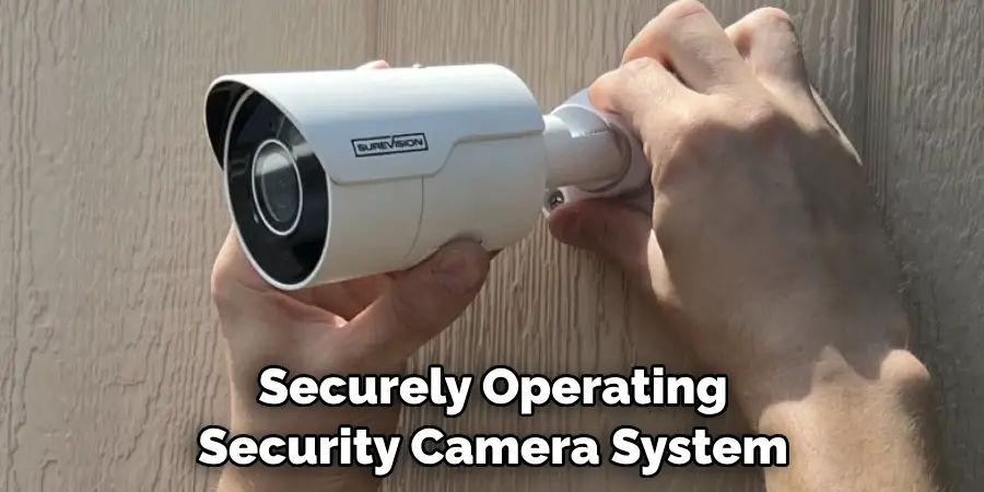 Securely Operating Security Camera System