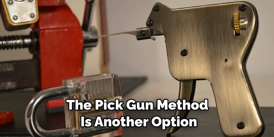 The Pick Gun Method is Another Option