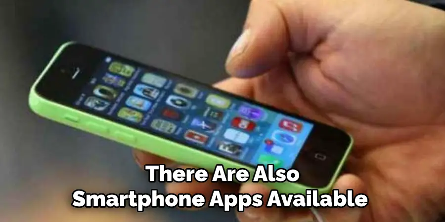 There Are Also Smartphone Apps Available 