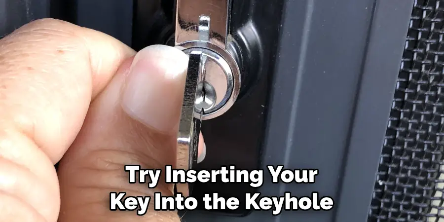 Try Inserting Your Key Into the Keyhole