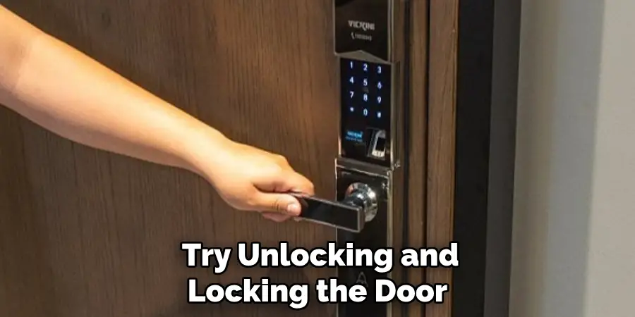  Try Unlocking and Locking the Door