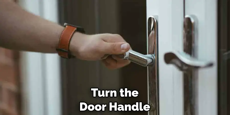 Turn the Door Handle