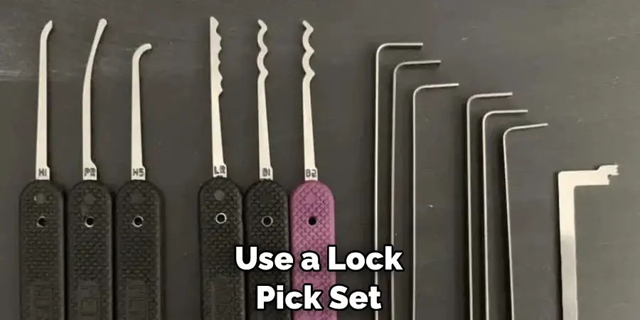 Use a Lock Pick Set
