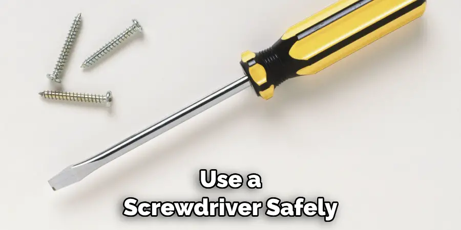 Use a Screwdriver Safely