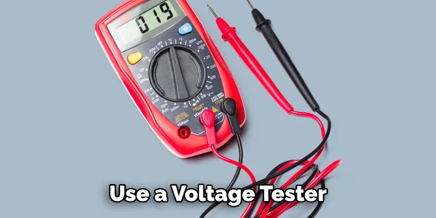 Use a Voltage Tester