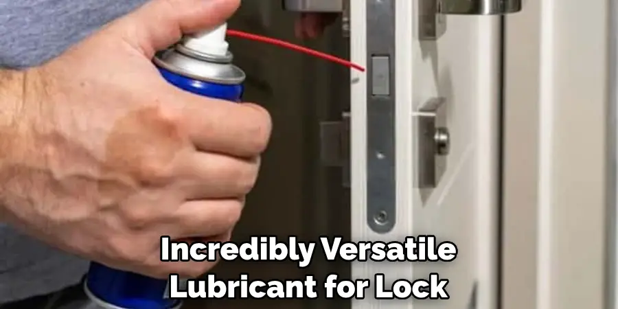 Use an Incredibly Versatile Lubricant for Lock
