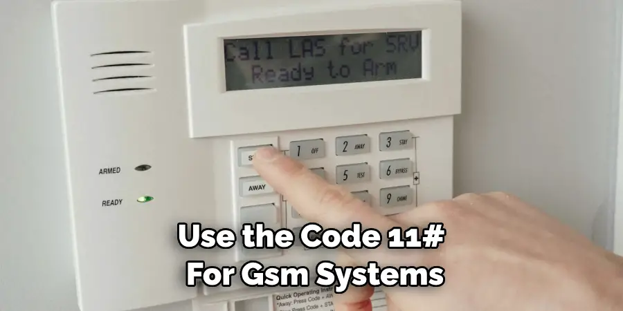 Use the Code 11# for Gsm Systems