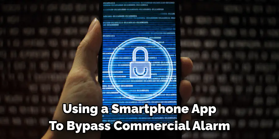 Using a Smartphone App 
To Bypass Commercial Alarm