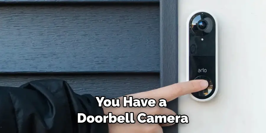 You Have a Doorbell Camera