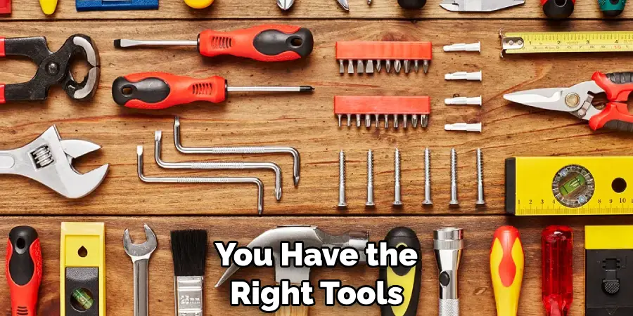You Have the Right Tools