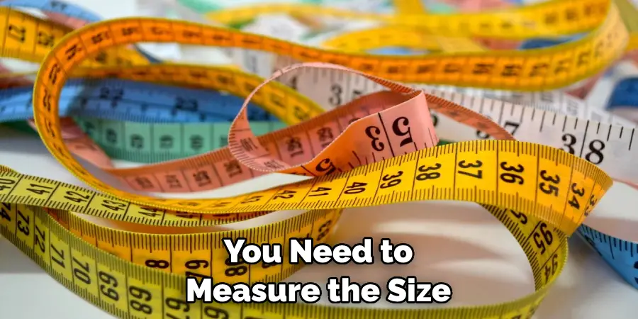 You Need to Measure the Size