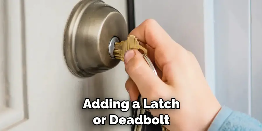 Adding a Latch or Deadbolt